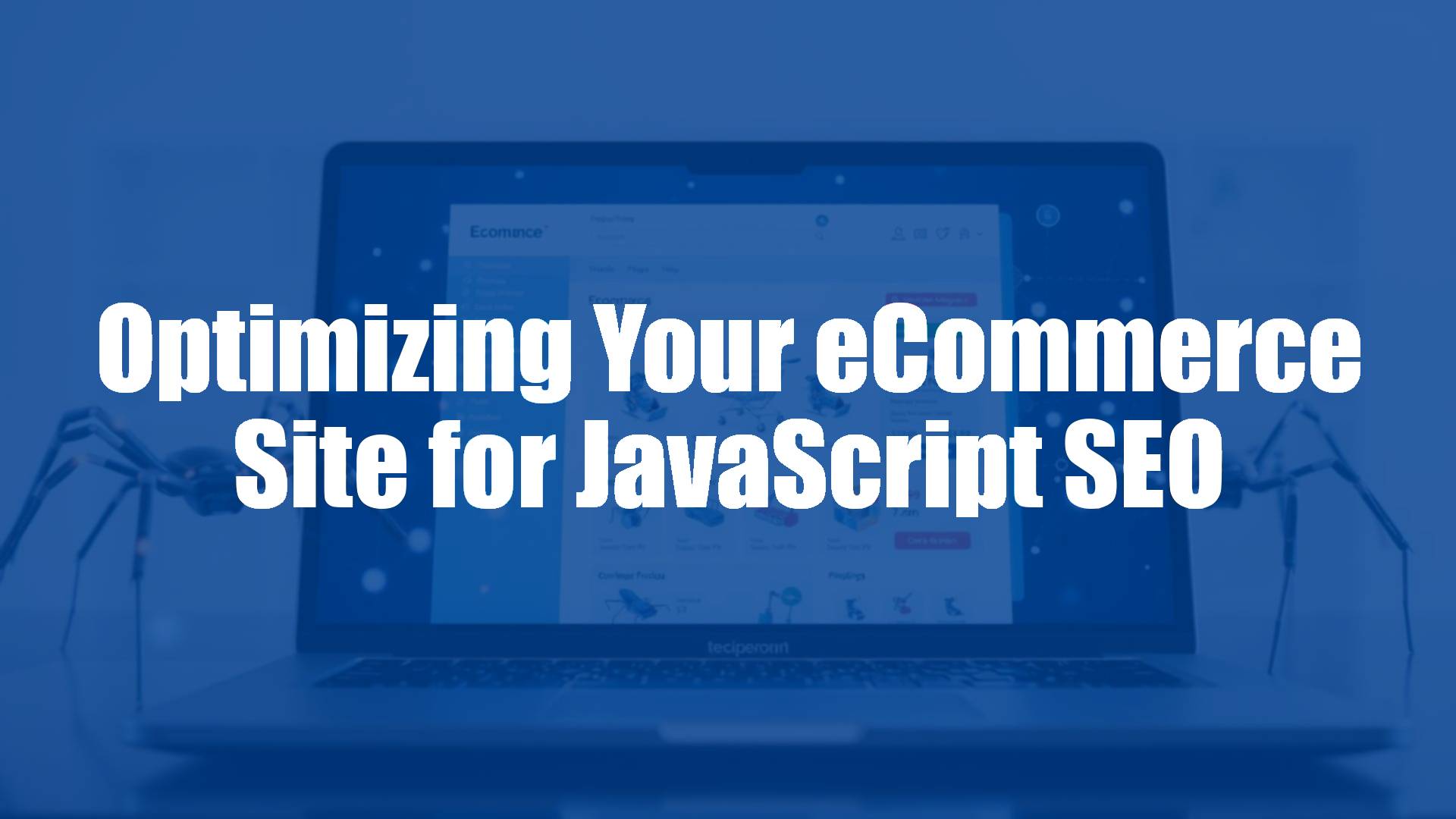 A modern laptop displaying an eCommerce website with visible JavaScript code overlay, search engine bots crawling the page, professional and tech-savvy vibe.